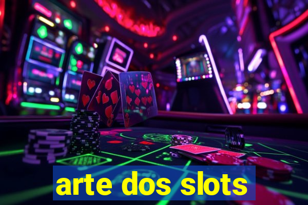 arte dos slots